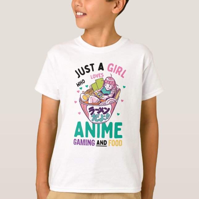 Just a girl who loves anime gaming and food T-Shirt (Front)