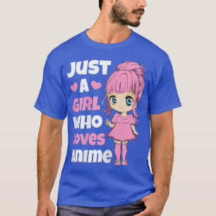 Just A Girl Who Loves Anime Kids Teen Women Outfit T-Shirt