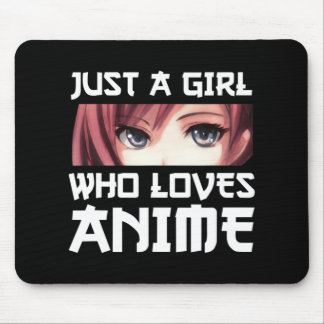 Just A Girl Who Loves Anime  Mouse Pad