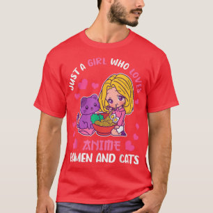 Just A Girl Who Loves Anime, Ramen And Cats - E-Gi T-Shirt