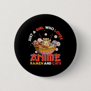 Just A Girl Who Loves Anime Ramen And Cats Kawaii  6 Cm Round Badge