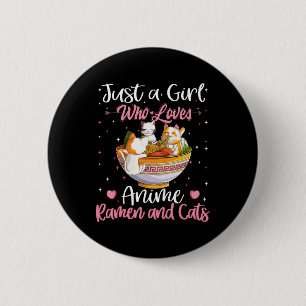 Just A Girl Who Loves Anime Ramen And Cats Kawaii  6 Cm Round Badge