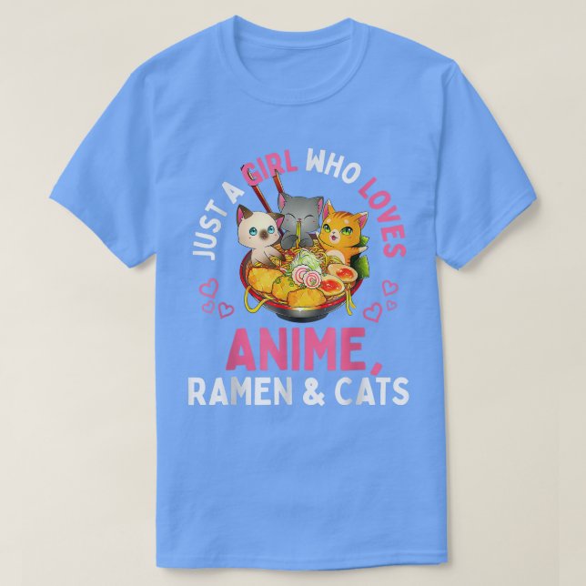 Just A Girl Who Loves Anime Ramen And Cats Kawaii  T-Shirt (Design Front)