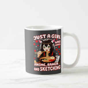 Just A Girl Who Loves Anime Ramen And Sketching Coffee Mug
