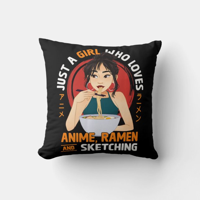 Just A Girl Who Loves Anime Ramen And Sketching Gi Cushion (Front)