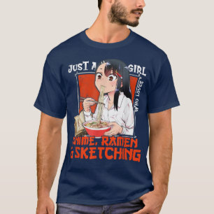 Just A Girl Who Loves Anime Ramen And Sketching Gi T-Shirt