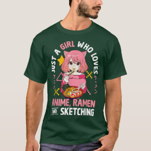 Just A Girl Who Loves Anime Ramen And Sketching Gi T-Shirt