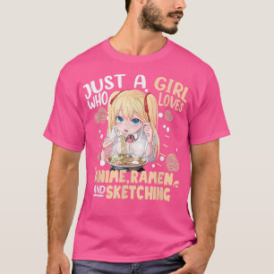 Just A Girl Who Loves Anime Ramen and Sketching Gi T-Shirt