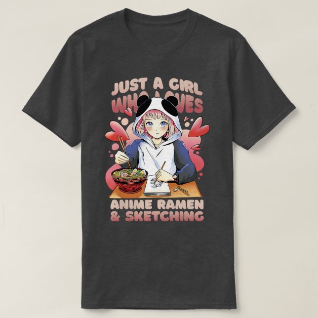 Just A Girl Who Loves Anime Ramen And Sketching Gi T-Shirt (Design Front)