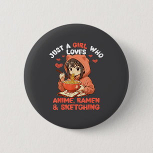 Just A Girl Who Loves Anime Ramen And Sketching Ja 6 Cm Round Badge