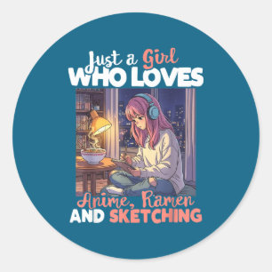 Just A Girl Who Loves Anime Ramen And Sketching Ma Classic Round Sticker