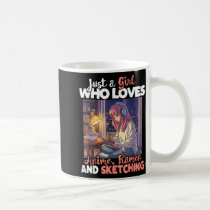 Just A Girl Who Loves Anime Ramen And Sketching Ma Coffee Mug