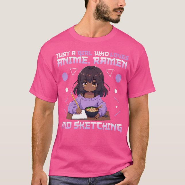 Just A Girl Who Loves Anime Ramen And Sketching Ot T-Shirt (Front)