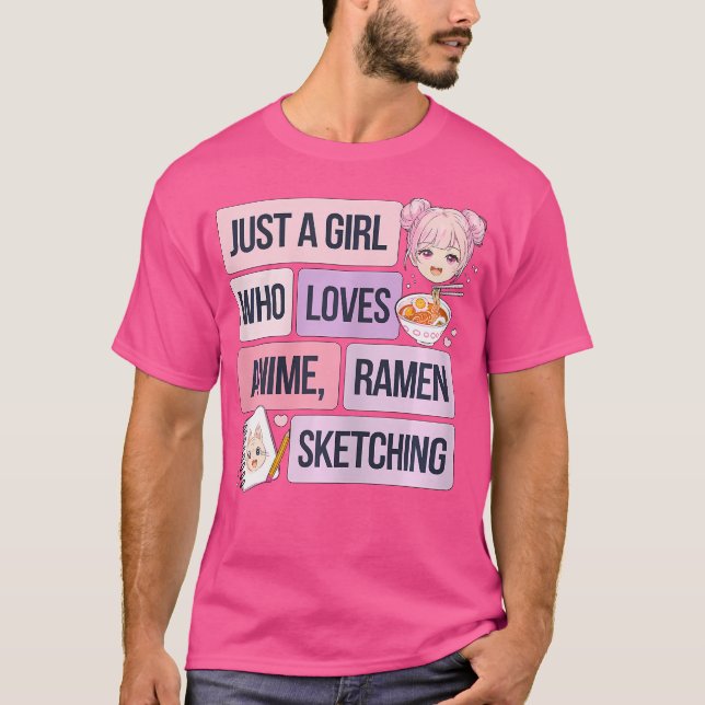 Just A Girl Who Loves Anime Ramen And Sketching T-Shirt (Front)