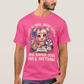 Just A Girl Who Loves Anime Ramen Dogs Boba And Sk T-Shirt