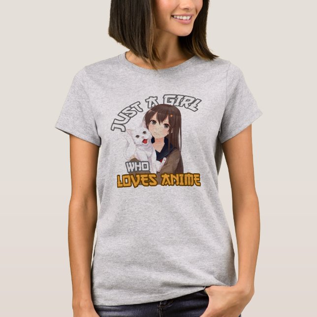 Just a Girl who Loves Anime T-Shirt (Front)