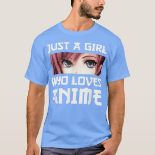 Just A Girl Who Loves Anime T-Shirt