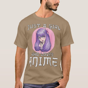 Just a girl who loves Anime Teen Girl Anime T-Shir T-Shirt