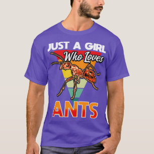 Just A Girl Who Loves Ants T-Shirt