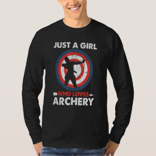 Just a Girl Who Loves Archery Female Archer Bullse T-Shirt
