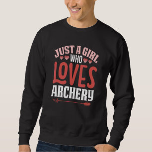 Just a Girl Who Loves Archery Female Archer Graph Sweatshirt