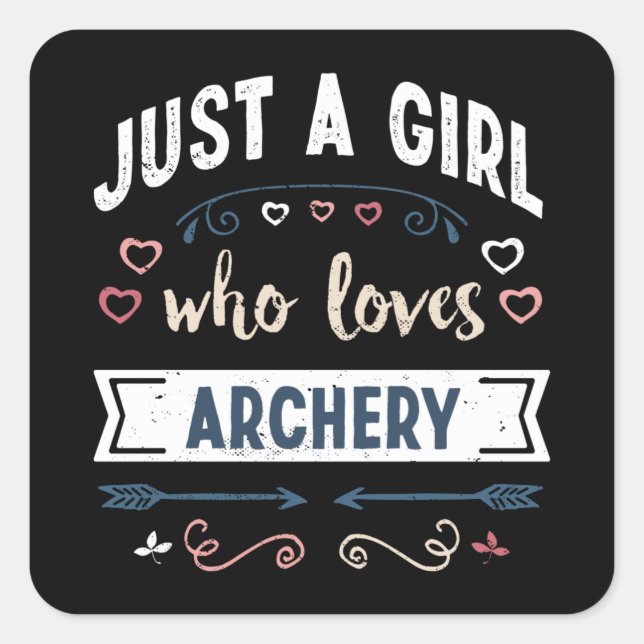 Just a Girl who loves Archery Funny Gifts Square Sticker (Front)