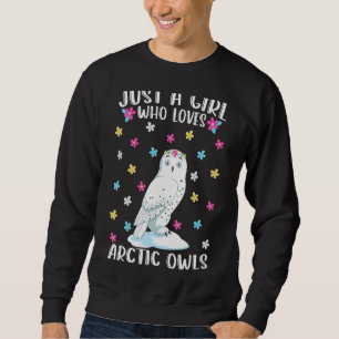 Just A Girl Who Loves Arctic Owls Funny Owl Sweatshirt