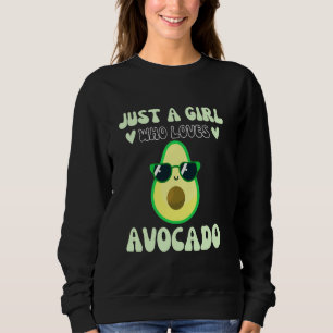 Just A Girl Who Loves Avocado Fruit Lover Healthy Sweatshirt