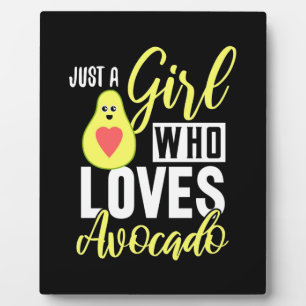 Just A Girl Who Loves Avocado Plaque