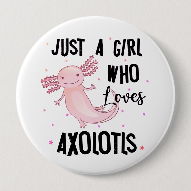 Just a Girl Who Loves Axolotls Amphibian Salamande 10 Cm Round Badge (Front)