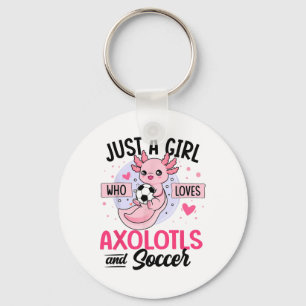 Just A Girl Who Loves Axolotls And Soccer Kawaii A Key Ring