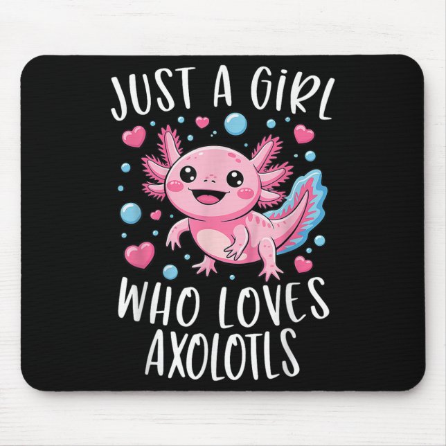 Just A Girl Who Loves Axolotls Axolotl Kawaii Girl Mouse Pad (Front)