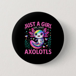 Just A Girl Who Loves Axolotls Kawaii Kids Girls 6 Cm Round Badge