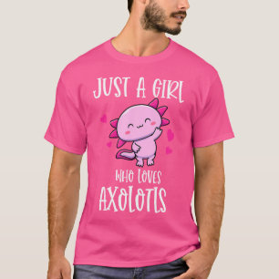 Just A Girl Who Loves Axolotls Kawaii Salamander T-Shirt