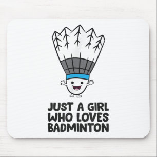 Just A Girl Who Loves Badminton  Mouse Pad