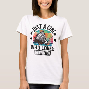 Just A Girl Who Loves Badminton Racket Player T-Shirt