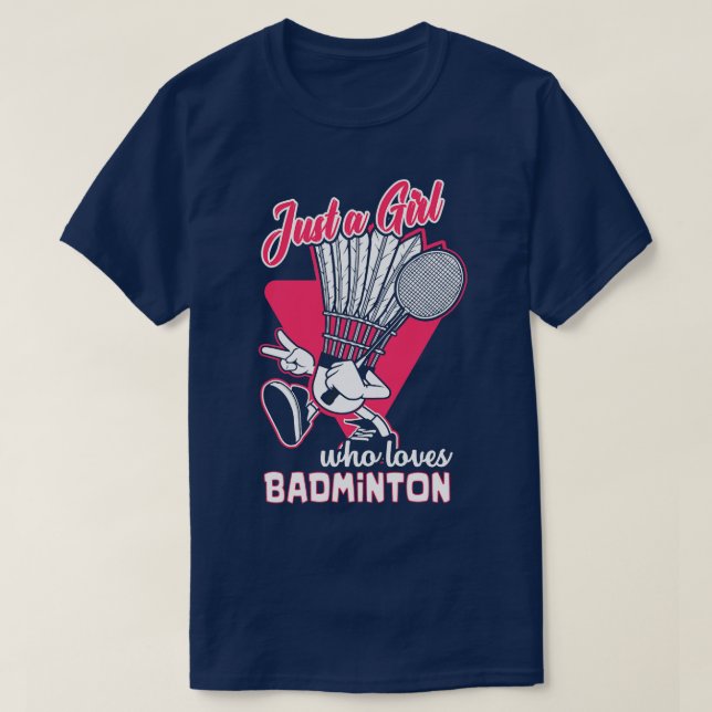 Just A Girl Who Loves Badminton T-Shirt (Design Front)