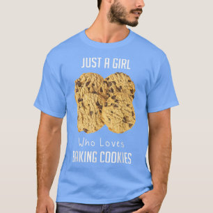 Just A Girl Who Loves Baking Baking Cookies T-Shirt