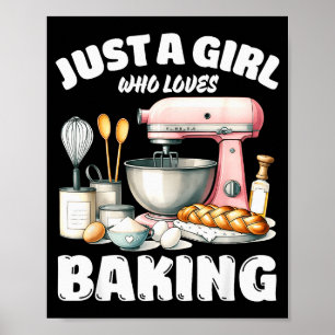 Just A Girl Who Loves Baking, Baking Lover  Poster