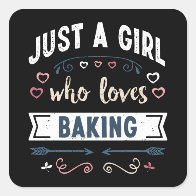 Just a Girl who loves Baking Funny Gifts Square Sticker (Front)