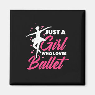 Just A Girl Who Loves Ballet Dance Magnet
