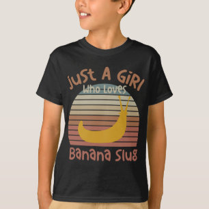 Just A Girl Who Loves Banana Slugs Banana Slug Ent T-Shirt