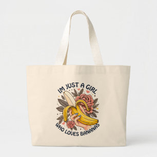Just A Girl Who Loves Bananas  Large Tote Bag