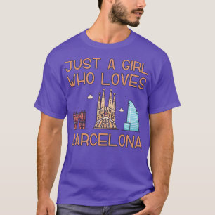 Just A Girl Who Loves Barcelona T-Shirt