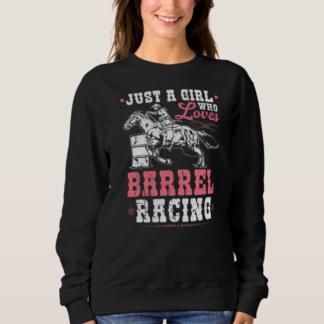 Just A Girl Who Loves Barrel Racing Cowgirl Rodeo Sweatshirt (Front)