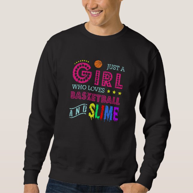 Just A Girl Who Loves Basketball And Slime Sports  Sweatshirt (Front)