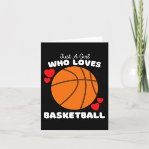 Just A Girl Who Loves Basketball - Cute Girls Bask Card