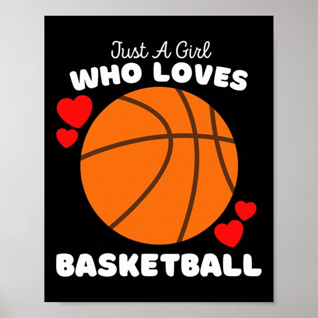 Just A Girl Who Loves Basketball - Cute Girls Bask Poster (Front)