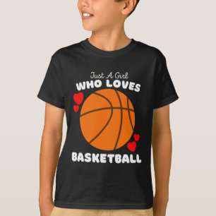 Just A Girl Who Loves Basketball - Cute Girls Bask T-Shirt