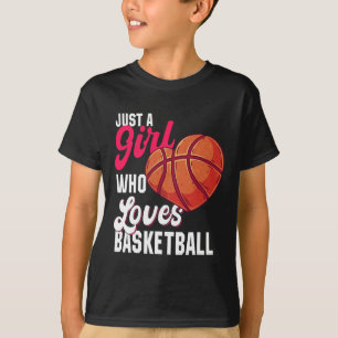 Just a Girl who Loves Basketball Girl Kids Girls B T-Shirt